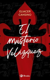 El misterio Velázquez, Eliacer Cansino - BRUÑO