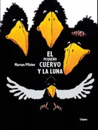 LOGUEZ EDICIONES, El pequeño cuervo y la luna - Marcus Pfister