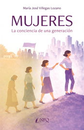 Mujeres, María José Villegas Lozano - NPQ EDITORES