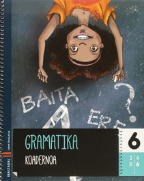 IBAIZABAL, Gramatika koadernoak lmh.6º - (EUS).(15).GRAMATIKA KOADERNOAK LMH.6º.PRIMARIA