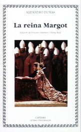 La reina Margot, Alexandre Dumas - CATEDRA