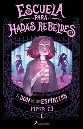 Salamandra Escuela para hadas rebeldes. El don de los espíritus