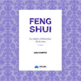 Feng Shui. La salud y el bienestar de tu casa, Loli Curto Chaves - LOTO AZUL