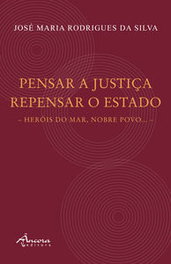 Pensar a Justiça, Repensar o Estado, José Maria Rodrigues da Silva - ÂNCORA EDITORA