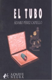 EL TUBO, Álvaro Pérez Capiello - Editorial Adarve