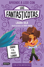 Las Fantasticotas 3. Omar y el paseo lunar, Laura Vila - DESTINO INFANTIL