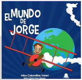EL MUNDO DE JORGE, Alba Cabanillas Velert - SAR ALEJANDRIA EDICIONES