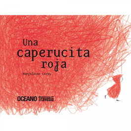 Una caperucita roja, Marjolaine Leray - OCEANO TRAVESIA