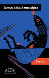 Larvas, Tamara Silva Bernaschina - PAGINAS DE ESPUMA EDITORIAL