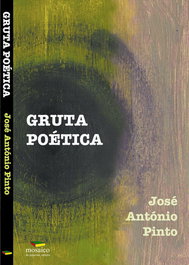 Gruta Poética, José António Pinto - Mosaico de Palavras Editora