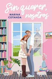 Sin quererlo, nosotros, Marina Cotanda i Belló - SUMA DE LETRAS