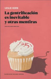 La gentrificación es inevitable y otras mentiras, Leslie Kern - Bellaterra