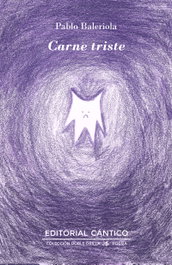 CANTICO EDITORIAL, Carne triste - Pablo Baleriola