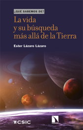 La vida y su búsqueda más allá de la Tierra, Ester Lázaro Lázaro - CATARATA