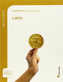 SANTILLANA, Cuaderno de traducción al latín 1º Bach. (Saber Hacer) - VV.AA. - SANTILLANA