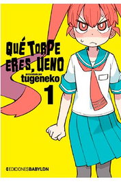 Que Torpe Eres, Ueno 01