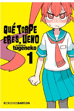 Que Torpe Eres, Ueno 01 Que Torpe Eres, Ueno 01