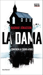 La dama (Serie Inspectora Hulda 1), Ragnar Jónasson - SEIX BARRAL EDICIONES