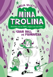 BRUIXOLA Mina Trolina, 2. El Gran Ball de Primavera
