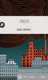 Trieste, Dasa Drndic - AUTOMATICA EDITORIAL