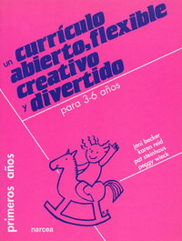 Currículo abierto, flexible (Primeros años), Becker, J.Y Otros - NARCEA
