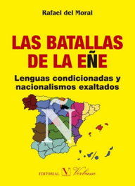 Las batallas de la Eñe, Rafael Del Moral - VERBUM