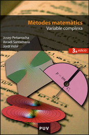 Mètodes matemàtics. Variable complexa (3a ed.), Josep Peñarrocha Gantes - PUV.(PUB.UNIVERSITAT VALENCIA)