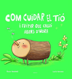 Com cuidar el tió i evitar que cagui abans d'hora, Oscar Vendrell Corrons - BAULA