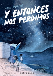 ASTRONAVE Y ENTONCES NOS PERDIMOS (EDICIÓN BOLSILLO)