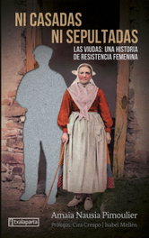Ni casadas ni sepultadas, Amaia Nausia Pimoulier - TXALAPARTA