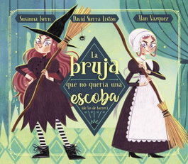 BEASCOA, La bruja que no quería ser escoba (de las de barrer) - Susanna Isern/ David Sierra Liston