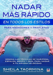 Nadar más rápido todos estilos para nadadores y triatletas, Sheila Taormina - TUTOR