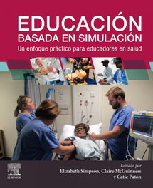 Elsevier Editorial Educación basada en simulación: enfoque práctico para educadores