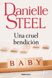 Una cruel bendición, Danielle Steel - DEBOLSILLO