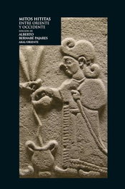 Mitos hititas, Alberto Bernabé Pajares - AKAL