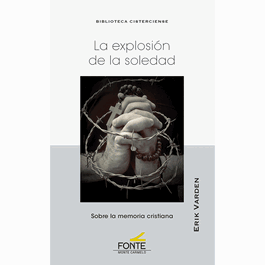 La explosión de la soledad, Erik Varden - MONTE CARMELO