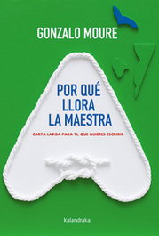 Por qué llora la maestra, Gonzalo Moure - KALANDRAKA