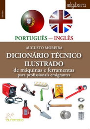ALFARROBA Dicionário Técnico Ilustrado Português-Inglês, Augusto Moreira - ALFARROBA