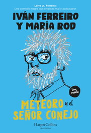Meteoro y el señor Conejo, Iván Ferreiro - HARPER COLLINS IBERICA