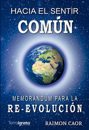 Hacia el sentir común. Memorandum para la re-evolución, Raimon Caor - TERRA IGNOTA