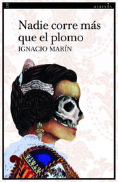 Nadie corre más que el plomo, Ignacio Marín - ALREVES