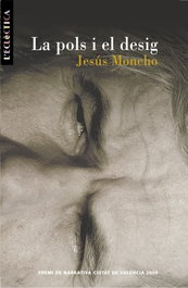 La pols i el desig, Jesus Carles Moncho Pascual - BROMERA EDICIONS