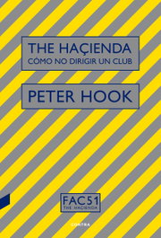 THE HAÇIENDA: COMO NO DIRIGIR UN CLUB, Peter Hook - CONTRA