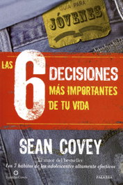 Las 6 decisiones más importantes de tu vida, Sean Covey - PALABRA