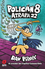 SM, Policán 8: Atrapa 22, Dav Pilkey - SM