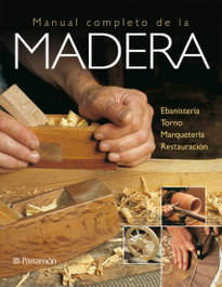 PARRAMON, Manual completo de la madera