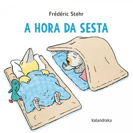 KALANDRAKA, A hora da sesta, Frédéric Stehr
