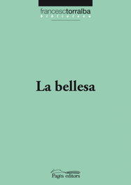 La bellesa, Francesc Torralba - PAGES EDITORS