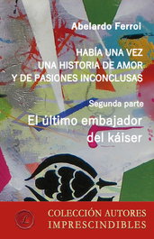 El último embajador del káiser, Abelardo Ferroi - LACRE