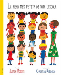ALBA, LA NENA MÉS PETITA DE TOTA L'ESCOLA, JUSTIN ROBERTS, CHRISTIAN ROBINSON
